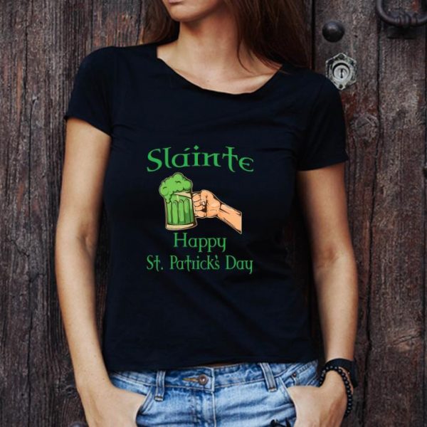 Premium Slainte Happy St. Patrick's Day Drink Beer shirt 1