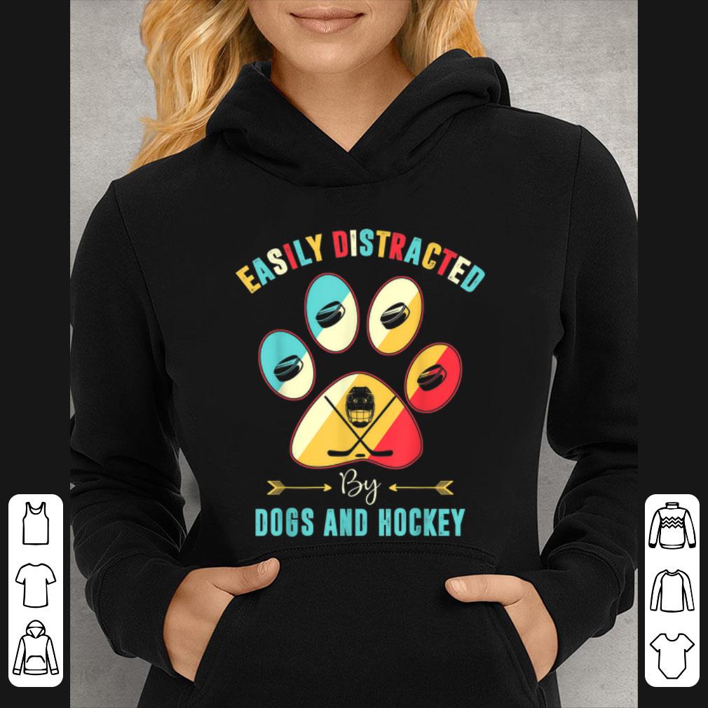 Original Easily Distracted By Dogs And Hockey shirt