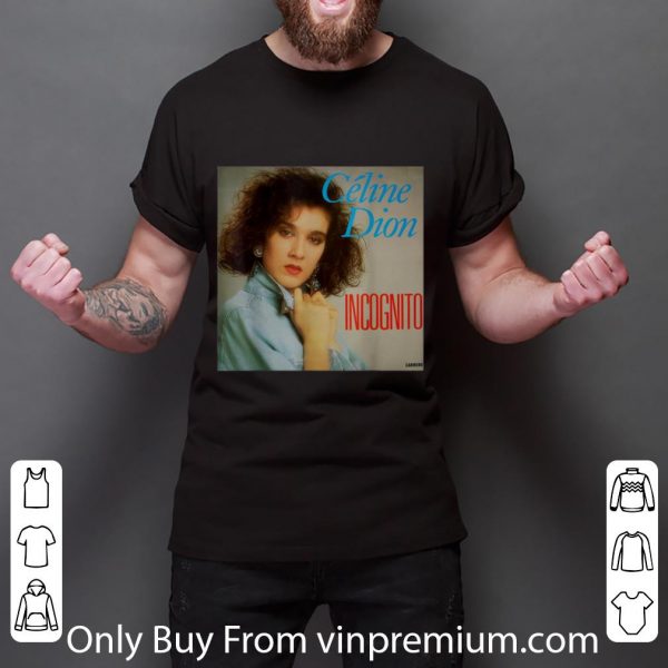 Great Doctor Celine Dion Incognito shirt 3