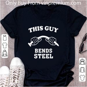 Hot This Guy Bends Steel shirt 4