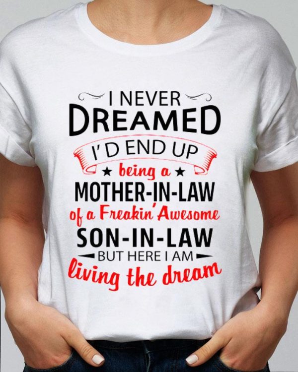 Hot Mother's Day I Never Dreamed I'd End Up Being A Mother-In-Law Son-In-Law shirt 2