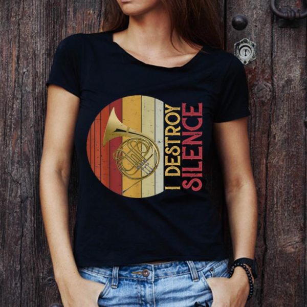 Original I Destroy Silence French Horn Player shirt 1