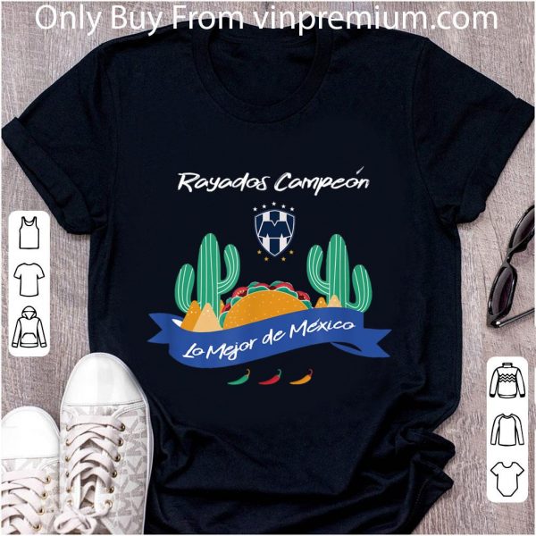 Awesome Futbol Monterrey Rayados Campeon Lo Mejor De Mexico shirt 2