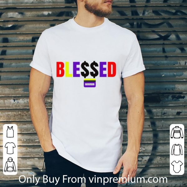 Great Ble$$ed With Money shirt 2