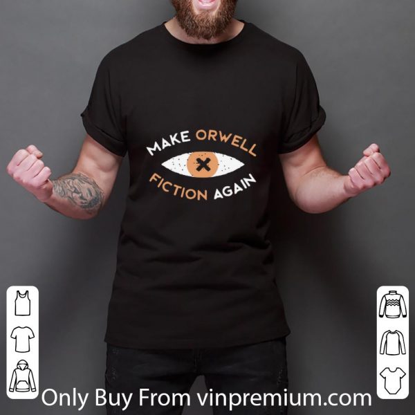 Top Make Orwell Fiction Again Recon Eye shirt 3