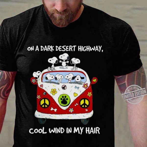 Official Hippie Bus Snoopy On A Dark Desert Highway Cool Wind In My Hair shirt 3