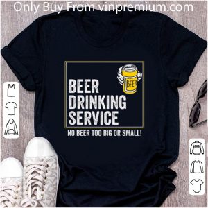 Nice Steve's beer drinking service no beer too big or small shirt 4