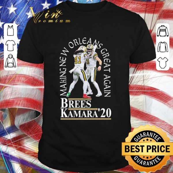 Pretty Making New Orleans Great Again Brees Kamara 2020 shirt 1