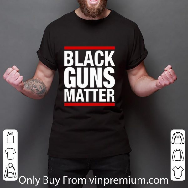 Great Black Guns Matter shirt 3