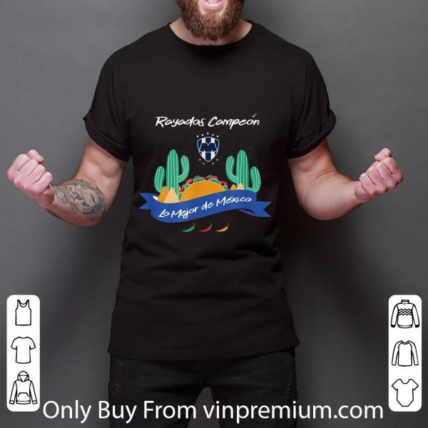Awesome Futbol Monterrey Rayados Campeon Lo Mejor De Mexico shirt 3