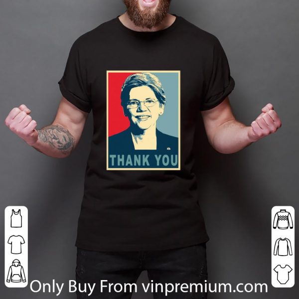 Nice Thank You Elizabeth Warren shirt 3