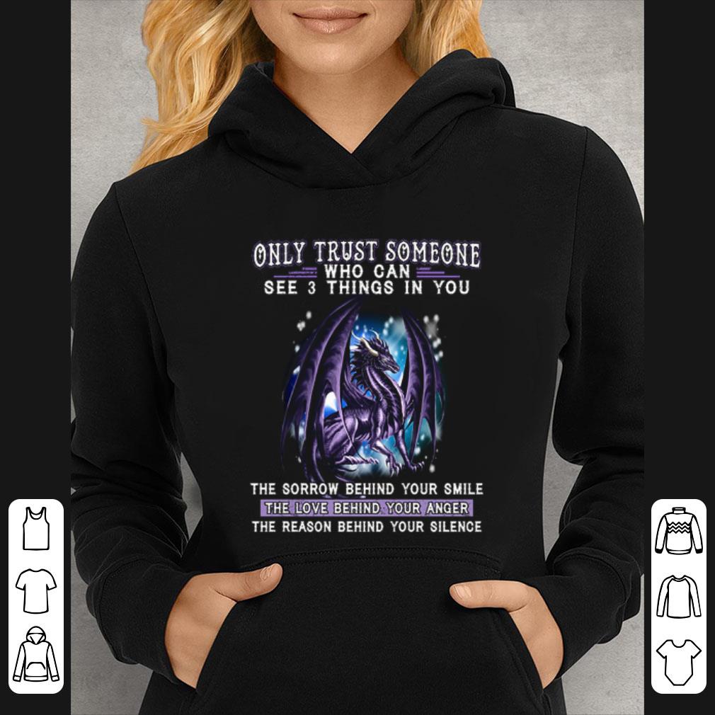 Official Dragon only trust someone who can see 3 things in you the sorrow shirt 7 Official Dragon only trust someone who can see 3 things in you the sorrow shirt