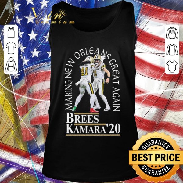 Pretty Making New Orleans Great Again Brees Kamara 2020 shirt 2