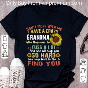 Official Don’t Mess With Me I Have A Crazy Grandma Sunflowers shirt 4