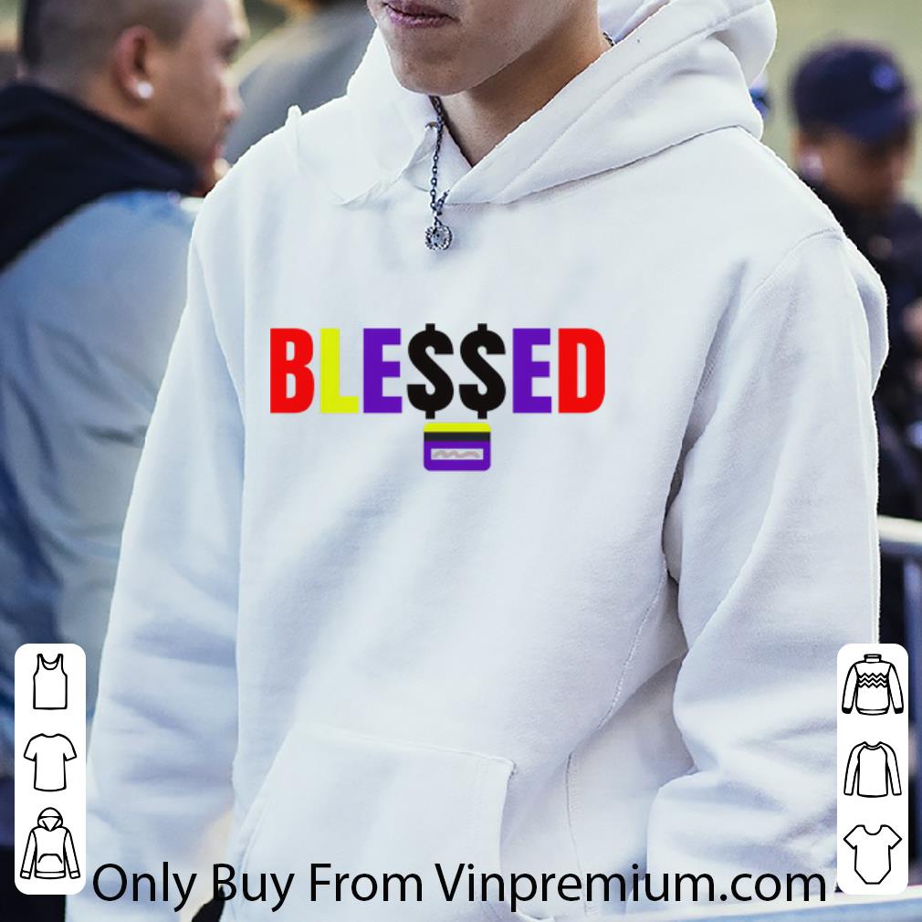 Great Ble$$ed With Money shirt 7 Great Ble$$ed With Money shirt