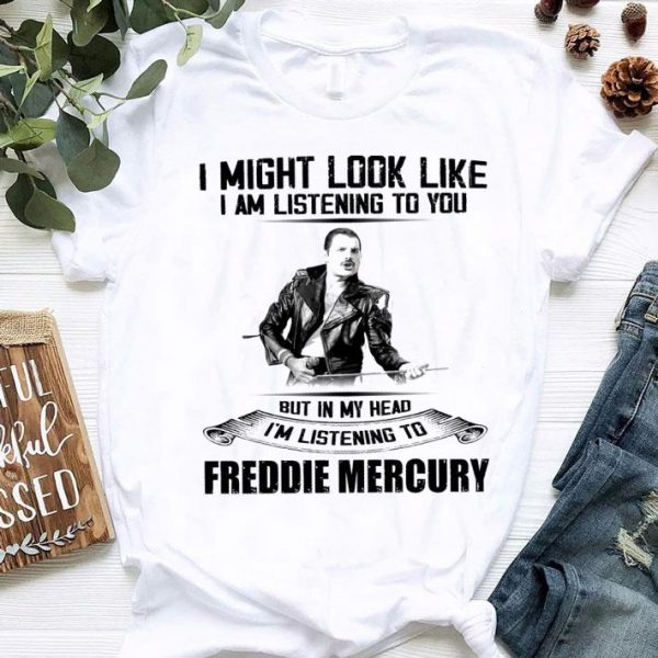 Premium I'm Listening To Freddie Mercury I Might Look Like I Am Listening To You shirt 1