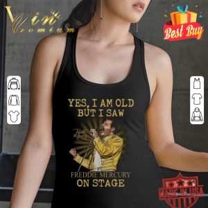 Hot Yes I Am Old But I Saw Freddie Mercury Performs On Stage Signature shirt 6