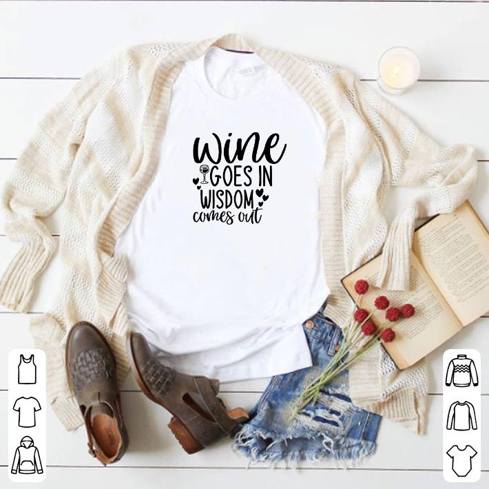 Hot Wine Goes In Wisdom Comes Out shirt 7 Hot Wine Goes In Wisdom Comes Out shirt