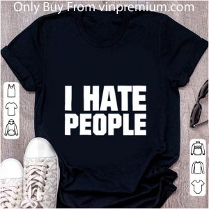 Original I Hate People shirt 4