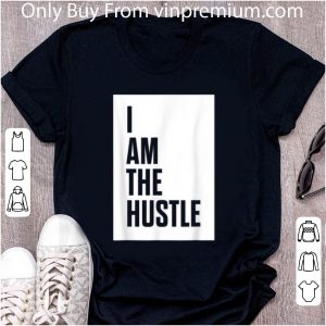 Official I Am The Hustle shirt 4