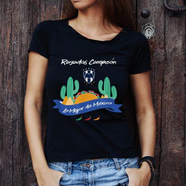 Awesome Futbol Monterrey Rayados Campeon Lo Mejor De Mexico shirt 1