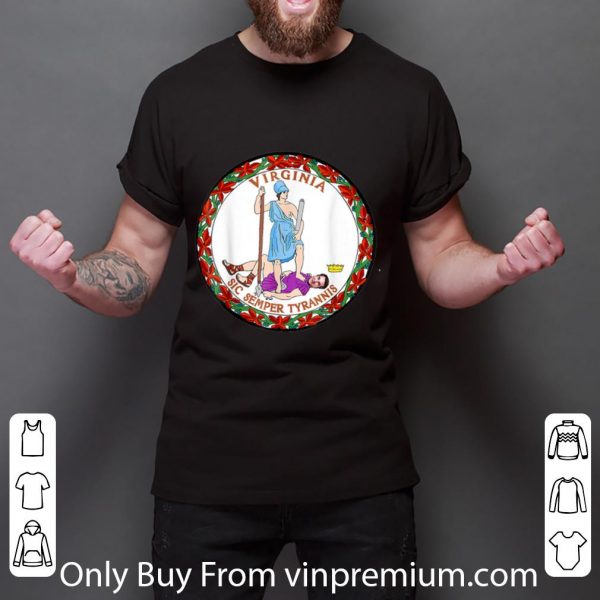 Awesome Governor Northam Virginia Sic Semper Tyrannis shirt 3