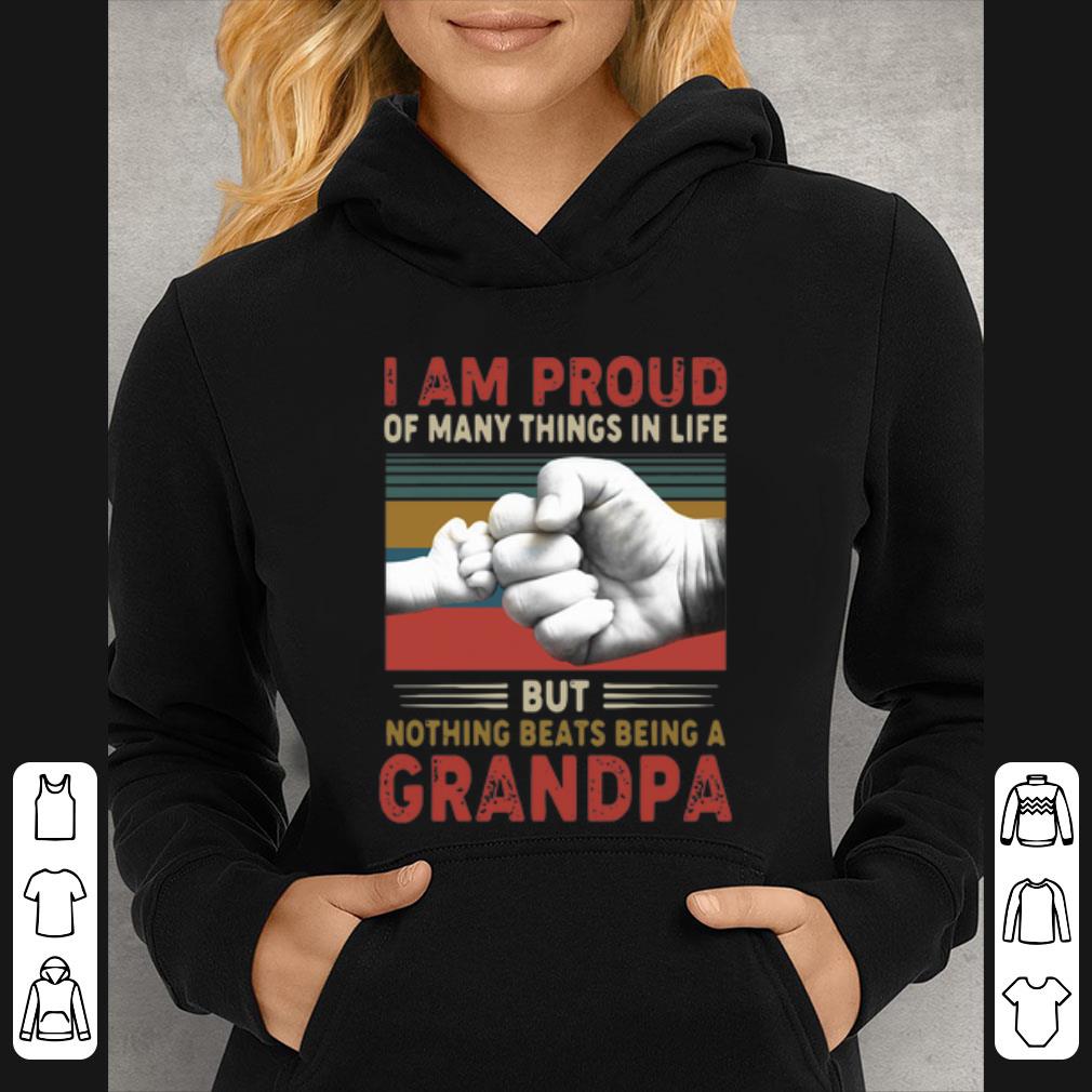 Pretty I Am Proud Of Many Things In Life But Nothing Beats Being A Grandpa shirt 7 Pretty I Am Proud Of Many Things In Life But Nothing Beats Being A Grandpa shirt