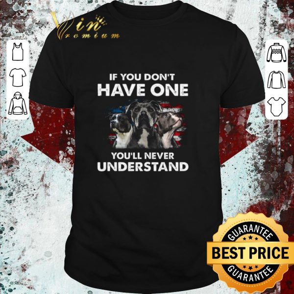 Pretty Pitbull American Flag If You Don’t Have One You’ll Never Understand shirt 1