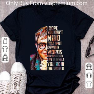 Official Elton John How Wonderful Life Is While You're In The World shirt 4