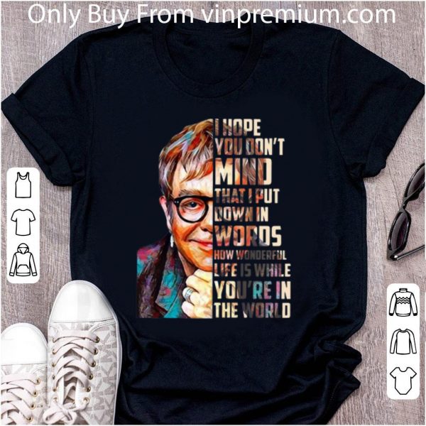 Official Elton John How Wonderful Life Is While You're In The World shirt 2