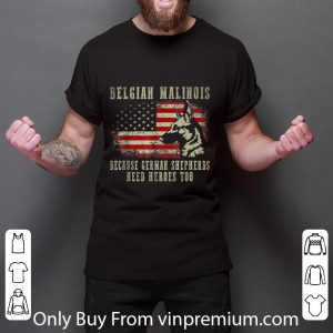 Premium Belgian Malinois German Shepherd Need Hero Too American Flag shirt 5