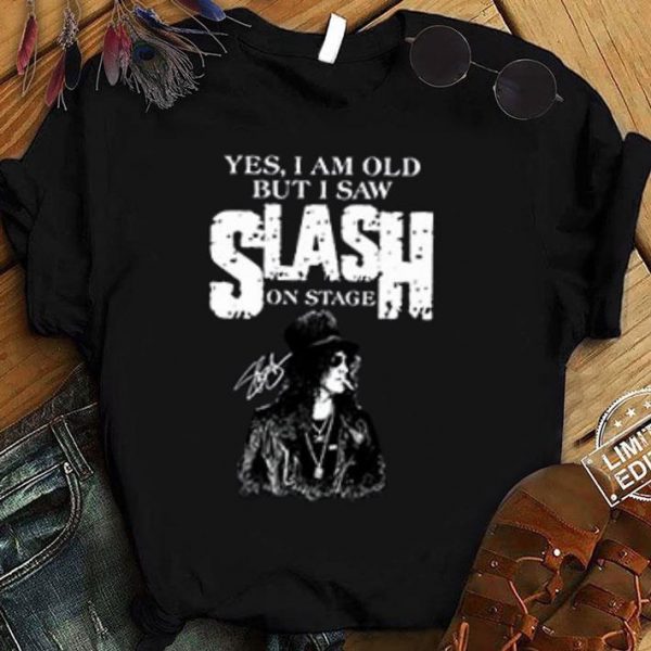 Premium  Yes I Am Old But I Saw Slash On Stage Signed shirt 1