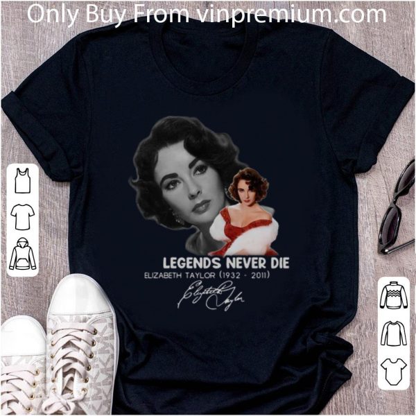 Great Elizabeth Taylor 1932 -2011 Legends Never Die Signature shirt 2