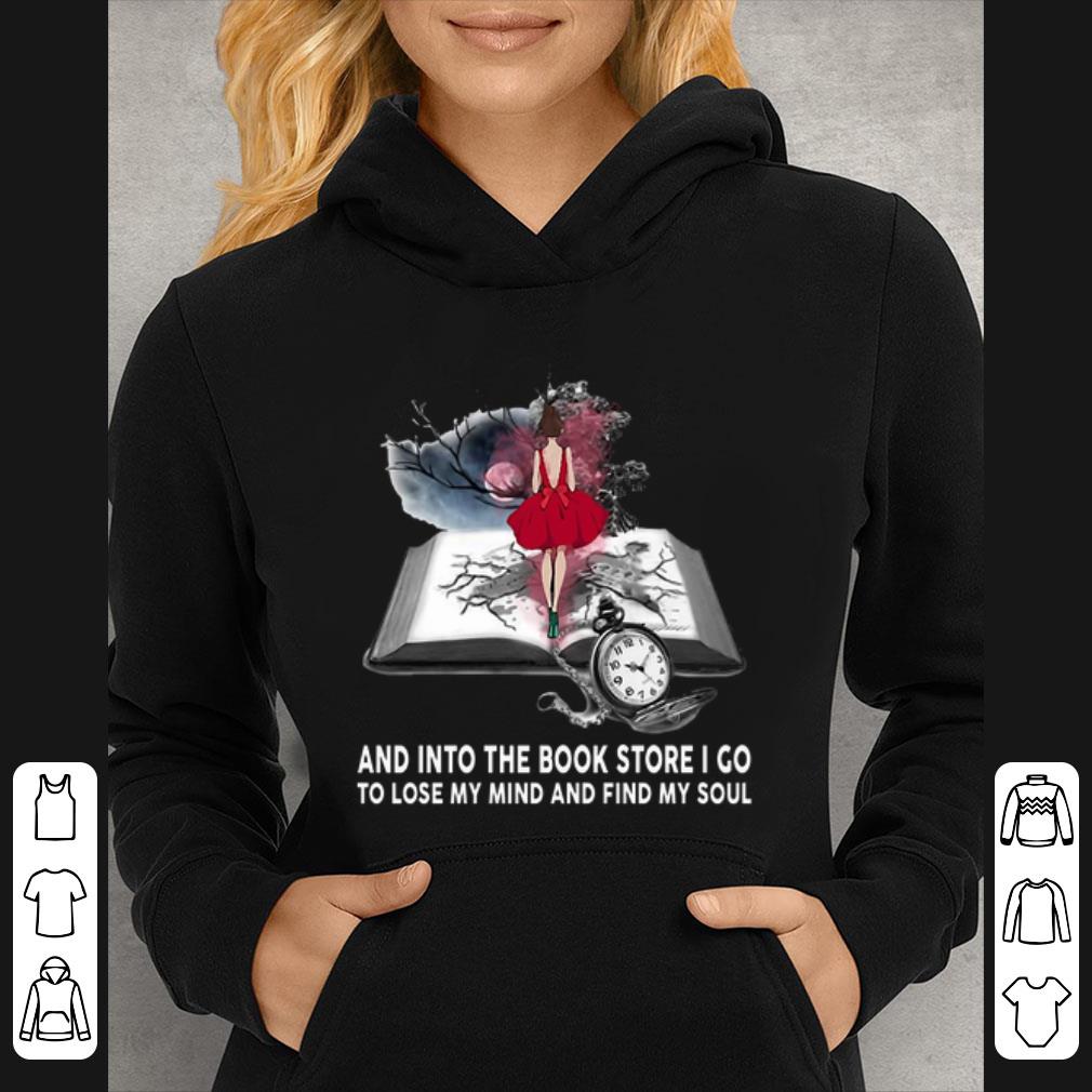 Premium And into the book store i go to lose my mind and find my soul shirt 7 Premium And into the book store i go to lose my mind and find my soul shirt