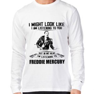 Premium I'm Listening To Freddie Mercury I Might Look Like I Am Listening To You shirt 6