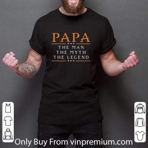 Official Father day Papa The Man Myth Legend shirt 5