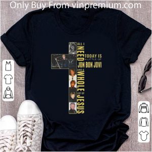 Premium All I Need Today Is A Little Of Jon Bon Jovi And A Whole Lot Of Jesus shirt 4