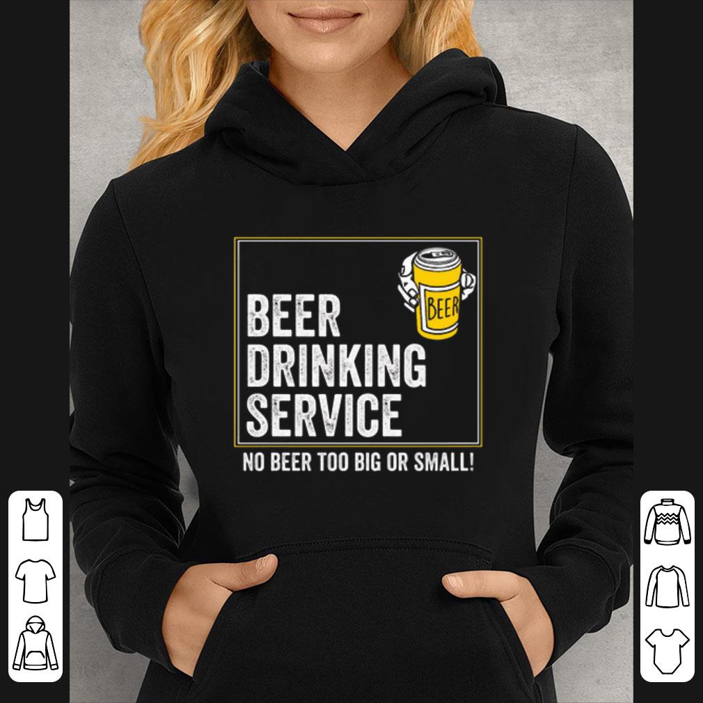 Nice Steve's beer drinking service no beer too big or small shirt 7 Nice Steve's beer drinking service no beer too big or small shirt