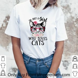 Nice I’m Just A Girl Who Loves Cats Floral shirt 5