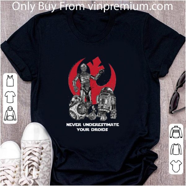 Hot Never Underestimate Your Droids Star Wars shirt 2