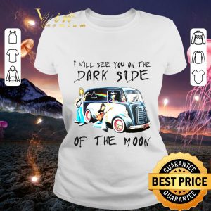 Hot  Pink Floyd Band I Will See You On The Dark Side Of The Moon shirt 5