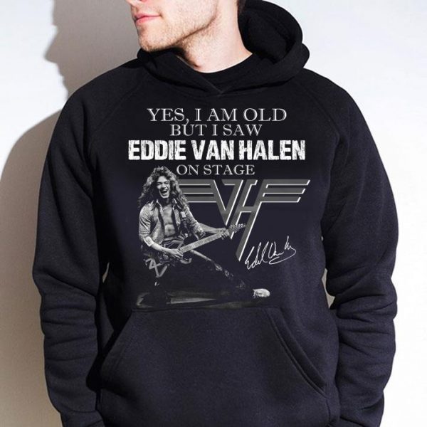Best Van Halen Yes I Am Old But I Saw Eddie Van Halen On Stage Signed shirt 4