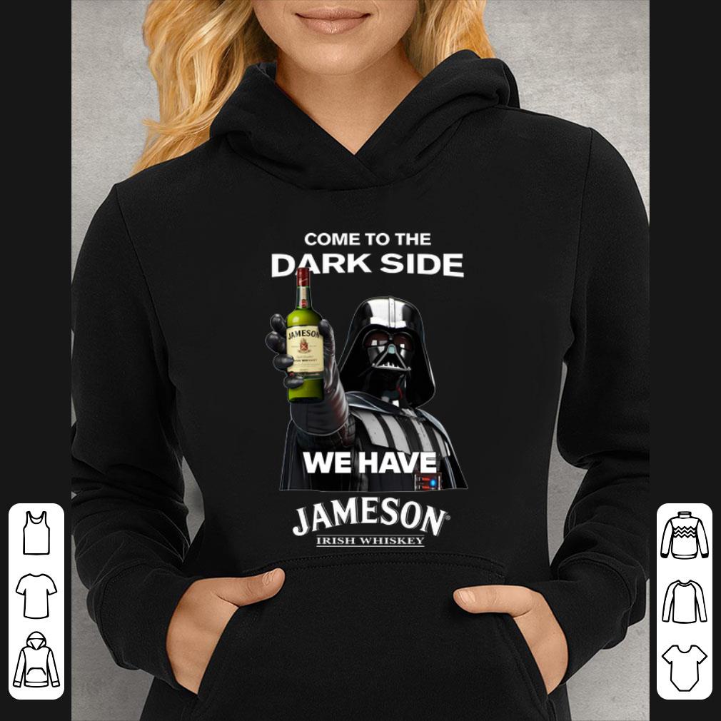 Hot Star Wars Darth Vader come to the dark side we have Jameson Irish Whiskey shirt