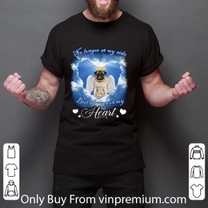 Original Pug Angel no longer at my side but always in my heart shirt 5