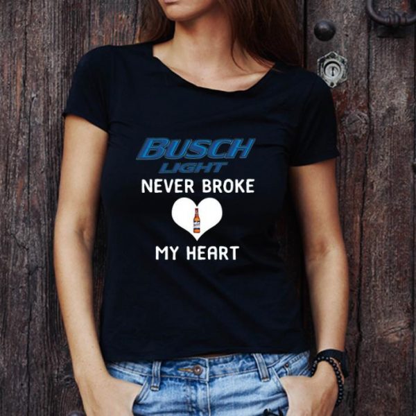 Nice Busch Light Never Broke My Heart shirt 1