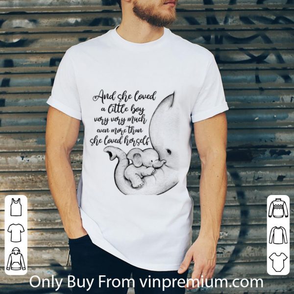 Top Elephant And She Loved A Little Boy Very Very Much Even More Than She Loved Herself shirt 2