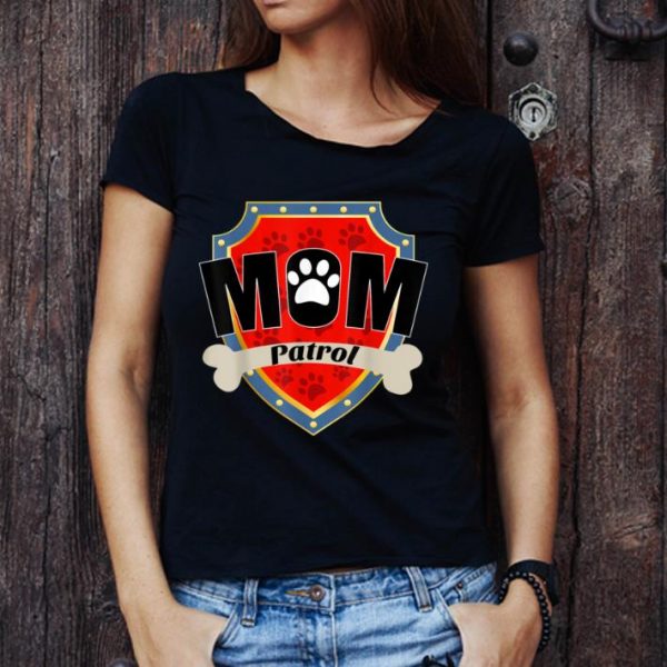 Premium Funny Mom Patrol - Dog Mom shirt 1