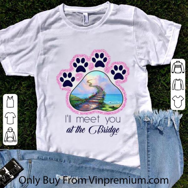 Official Dog paw i'll meet you at the bridge glitter shirt 1
