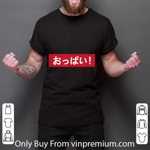 Original Oppai Hiragana For Anime And Manga Fans T shirt 3