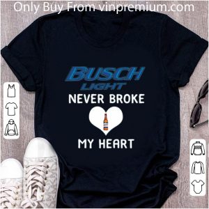 Nice Busch Light Never Broke My Heart shirt 4